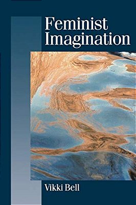 Feminist Imagination: Genealogies In Feminist Theory-..