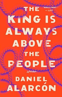 The King Is Always Above The People: Stories-..