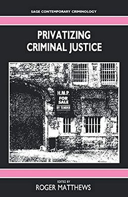 Privatizing Criminal Justice-..