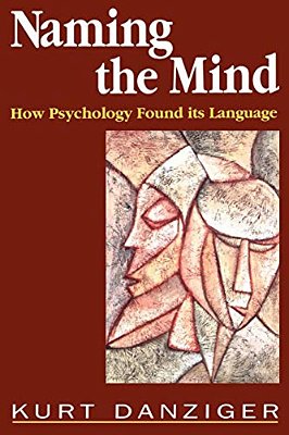 Naming The Mind: How Psychology Found Its Language-..