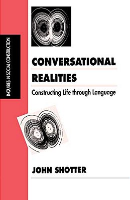Conversational Realities: Constructing Life Through Language-..