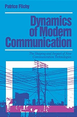 Dynamics Of Modern Communication: The Shaping And Impact Of New Communication Technologies-..