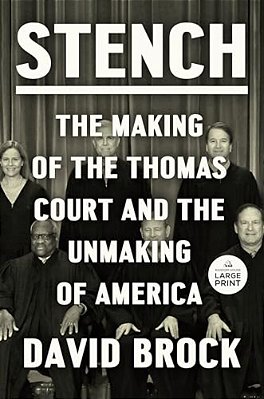 Stench: The Making Of The Thomas Court And The Unmaking Of America-..