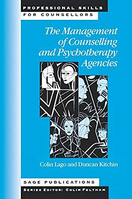 The Management Of Counselling And Psychotherapy Agencies-..