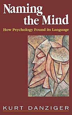 Naming The Mind: How Psychology Found Its Language-..