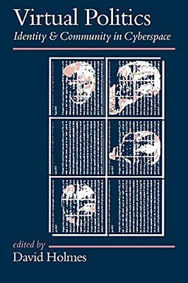 Virtual Politics: Identity And Community In Cyberspace-..