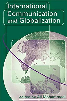 International Communication And Globalization: A Critical Introduction-..