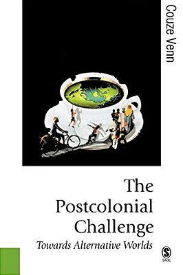 The Postcolonial Challenge: Towards Alternative Worlds-..