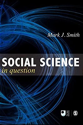 Social Science In Question: Towards A Postdisciplinary Framework-..