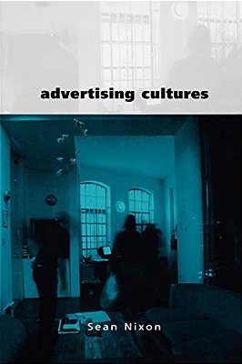 Advertising Cultures: Gender, Commerce, Creativity-..