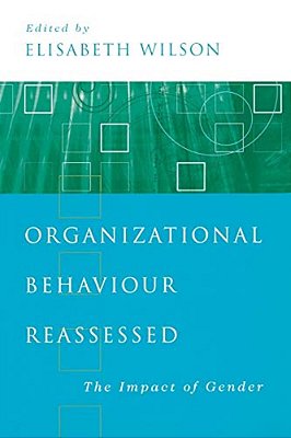 Organizational Behaviour Reassessed: The Impact Of Gender-..
