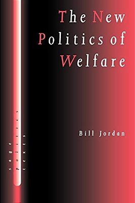The New Politics Of Welfare: Social Justice In A Global Context-..