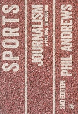 Sports Journalism: A Practical Introduction-..