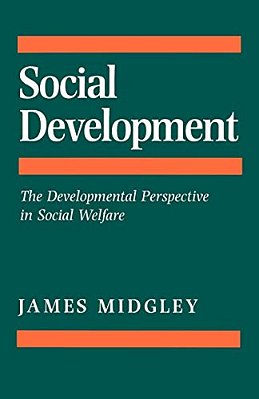 Social Development: The Developmental Perspective In Social Welfare-..