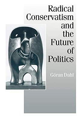 Radical Conservatism And The Future Of Politics-..