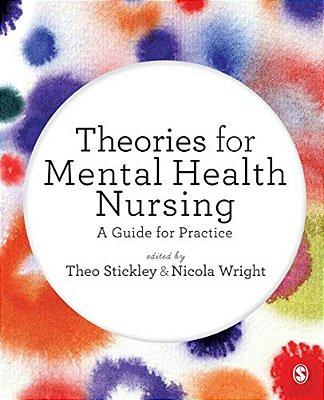 Theories For Mental Health Nursing: A Guide For Practice-..