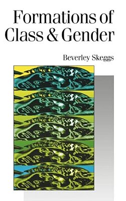 Formations Of Class & Gender: Becoming Respectable-..