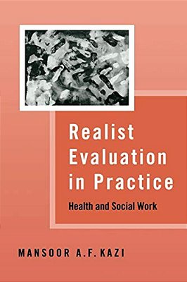 Realist Evaluation In Practice: Health And Social Work-..