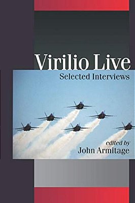 Virilio Live: Selected Interviews-..