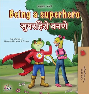 Being A Superhero (English Marathi Bilingual Children's Book)-..