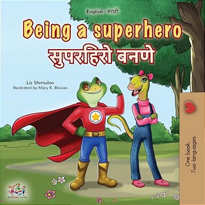 Being A Superhero (English Marathi Bilingual Children's Book)-..