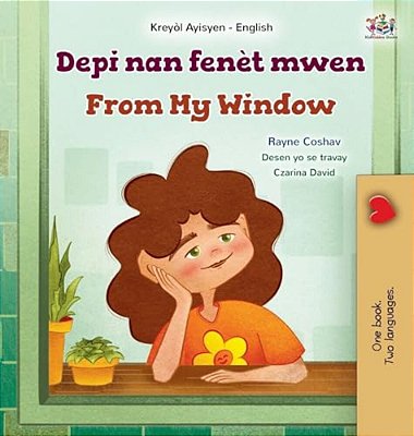From My Window (Haitian Creole English Bilingual Kids Book)-..