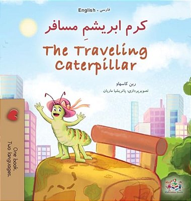 The Traveling Caterpillar (Farsi English Bilingual Book For Kids)-..