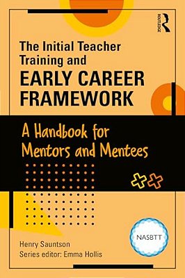 The Initial Teacher Training And Early Career Framework: A Handbook For Mentors And Mentees-..