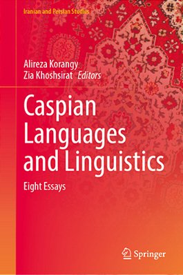 Caspian Languages And Linguistics: Eight Essays-..