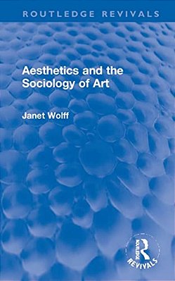 Aesthetics And The Sociology Of Art-..