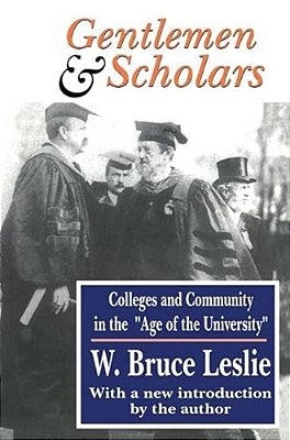 Gentlemen And Scholars: College And Community In The Age Of The University-..
