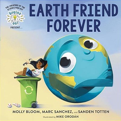 Brains On! Presents... Earth Friend Forever-..