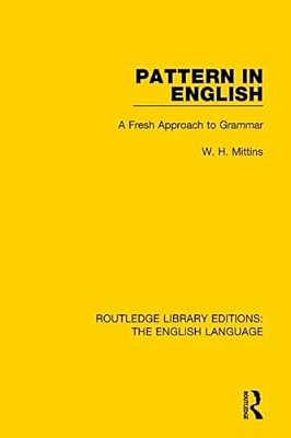 Pattern In English (Rle: English Language): A Fresh Approach To Grammar-..