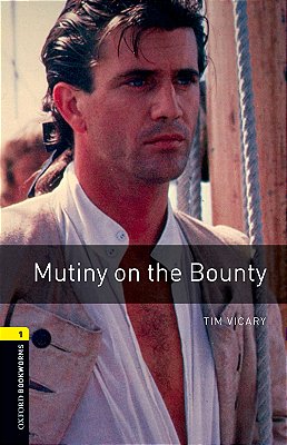 Oxford Bookworms Library: Mutiny On The Bounty: Level 1: 400-Word Vocabulary-..