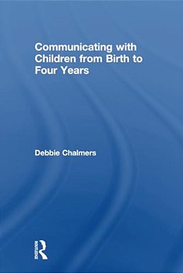 Communicating With Children From Birth To Four Years-..