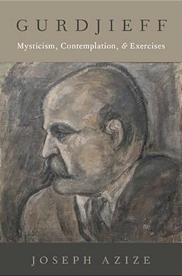Gurdjieff: Mysticism, Contemplation, And Exercises-..