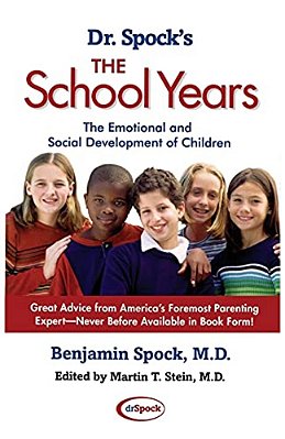 Dr. Spock's The School Years: The Emotional And Social Development Of Children-..