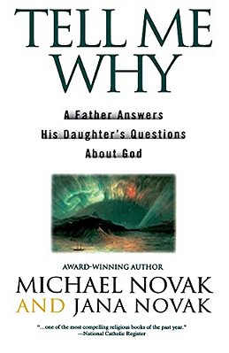 Tell Me Why: A Father Answers His Daughter's Questions About God-..