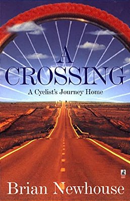 A Crossing: A Cyclist's Journey Home-..