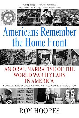 Americans Remember The Homefront: An Oral Narrative Of The World War II Years In America-..