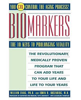 Biomarkers: The 10 Keys To Prolonging Vitality-..