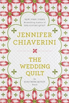 The Wedding Quilt: An Elm Creek Quilts Novel-..