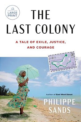 The Last Colony: A Tale Of Exile, Justice, And Courage-..