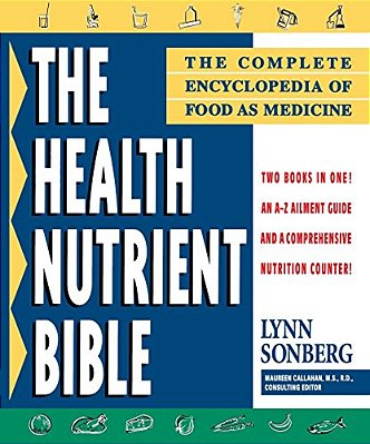 Health Nutrient Bible: The Complete Encyclopedia Of Food As Medicine-..