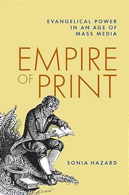 Empire Of Print: Evangelical Power In An Age Of Mass Media-..