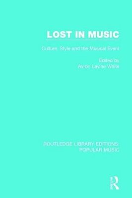 Lost In Music: Culture, Style And The Musical Event-..