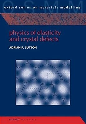 Physics Of Elasticity And Crystal Defects-..