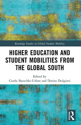 Higher Education And Student Mobilities From The Global South-..