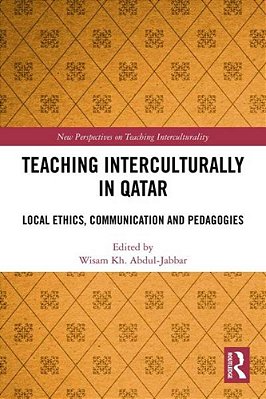 Teaching Interculturally In Qatar: Local Ethics, Communication And Pedagogies-..