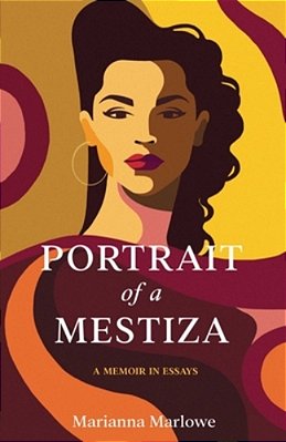 Portrait Of A Mestiza: A Life Between Cultures-..